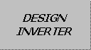 DESIGN INVERTER